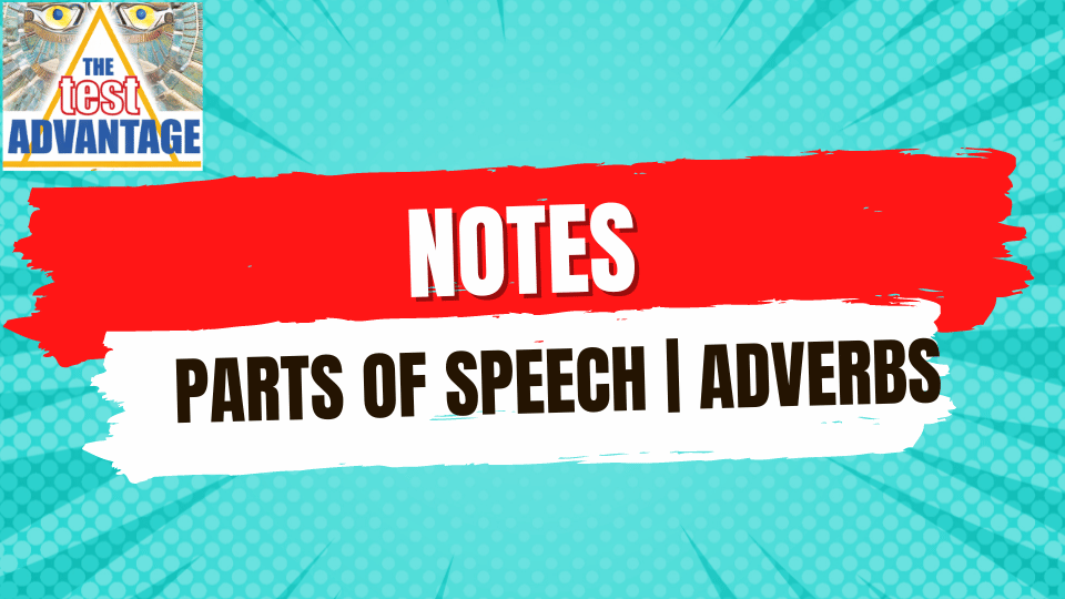 Lesson 4 | Notes | Parts of Speech | Adverbs