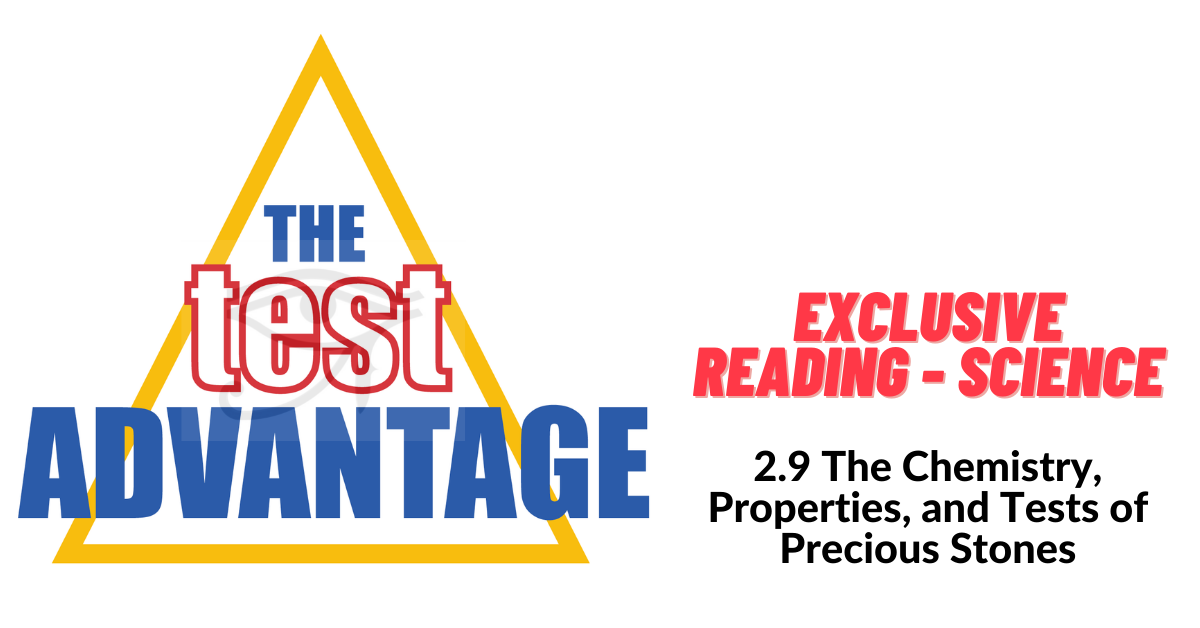 EST Reading | Science | Passage 19 | The Chemistry, Properties, and Tests of Precious Stones Test