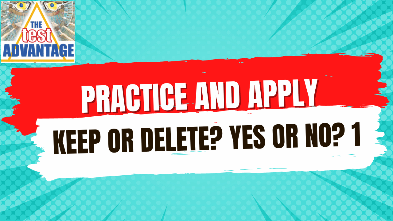 Practice and Apply: Add/Delete/Keep 1