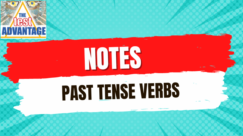 Lesson 10 | Notes | Grammar Usage | Verb Tenses | Past Tense