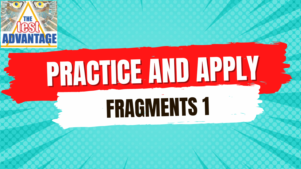 Practice and Apply: Fragments 1 of 2