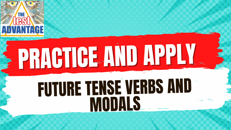 Practice and Apply: Future Verbs and Modals